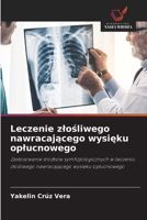 Leczenie zlosliwego nawracajacego wysieku oplucnowego: Zastosowanie srodków symfizjologicznych w leczeniu zlosliwego nawracajacego wysieku oplucnowego (Polish Edition) 620872547X Book Cover