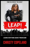 LEAP!: Leaving Everything Against Progression B0C6NZFRL3 Book Cover