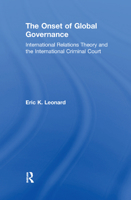 The Onset of Global Governance: International Relations Theory And the International Criminal Court 113837895X Book Cover