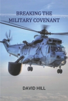 Breaking the Military Covenant: Who speaks for the dead? 1981038426 Book Cover