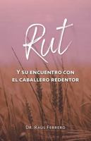 Rut: Y su encuentro con el caballero Redentor (Spanish Edition) 1734101792 Book Cover