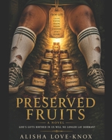 PRESERVED FRUITS: PART ONE B0HDFF3K32 Book Cover