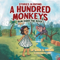 Stories in Rhyme: A Hundred Monkeys Run Over the Roof 1778835929 Book Cover