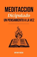 Meditación: Discipulado Un Pensamiento a la Vez (Discipleship Series) (Spanish Edition) B0FB3FF1HD Book Cover