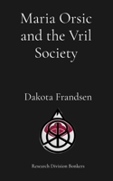 Maria Orsic and the Vril Society B0GCG3WGB8 Book Cover