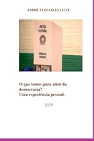 O Que Temos Para Além Da Democracia (Portuguese Edition) 6526633986 Book Cover