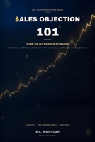 SALES OBJECTION 101: TURN OBJECTIONS INTO SALES (Modern Automotive Sales) B0HHPYC2GF Book Cover