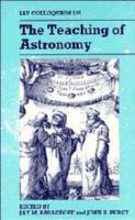 The Teaching of Astronomy: IAU Colloquium 105 (I a U Colloquium//Proceedings) 0521353319 Book Cover