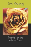 Thanks for the Yellow Roses B092L6YZLQ Book Cover