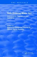 Safe Drinking Water Act (1989): Amendments, Regulations and Standards 1138506583 Book Cover