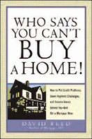 Who Says You Can't Buy a Home! 0814473407 Book Cover