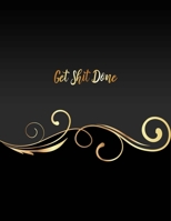 Get Shit Done: Five year Monthly and Yearly Schedule Diary High School, College, University, Home, Organizer 5 Year Calendar Gold and Black Cover Design 1697478514 Book Cover