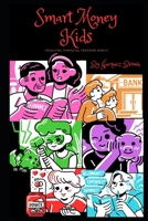Smart Money Kids: Teaching Financial Freedom Early B0CCCMZH5Q Book Cover