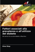 Fattori associati alla prevalenza e all'utilizzo del diabete: Dei servizi di cura del diabete a Mauritius 6203171441 Book Cover