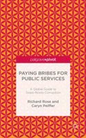 Paying Bribes for Public Services: A Global Guide to Grass-Roots Corruption 113750966X Book Cover