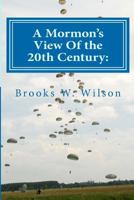 A Mormon's View of the 20th Century 1461135982 Book Cover