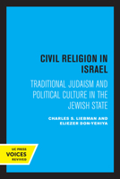 Civil Religion in Israel: Traditional Judaism and Political Culture in the Jewish State 0520048172 Book Cover