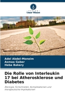 Die Rolle von Interleukin 17 bei Atherosklerose und Diabetes 6207539273 Book Cover