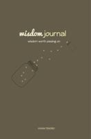 Wisdom Journal: Wisdom Worth Passing on 0615553168 Book Cover