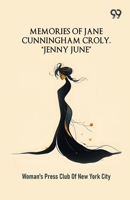 Memories Of Jane Cunningham Croly, "Jenny June" 9378302750 Book Cover