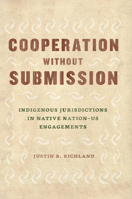 Cooperation without Submission: Indigenous Jurisdictions in Native Nation-US Engagements 022660876X Book Cover