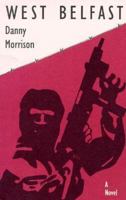 West Belfast: A Novel 1570980438 Book Cover