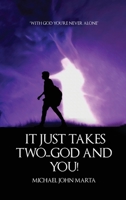 It Just Takes Two - God and You 1088210694 Book Cover
