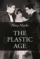 The Plastic Age (Lost American Fiction) 1545528691 Book Cover