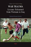 War Trauma: Lessons Unlearned, From Vietnam to Iraq 0875864856 Book Cover