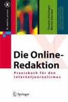 Die Online-Redaktion: Praxisbuch Fur Den Internetjournalismus 3642007198 Book Cover