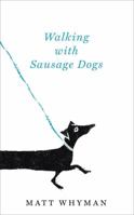 Walking with Sausage Dogs 144473427X Book Cover