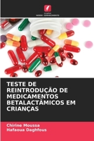 Teste de Reintrodução de Medicamentos Betalactâmicos Em Crianças 6206978613 Book Cover