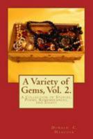 A Variety of Gems, Vol. 2.: A Collection of Stories, Poems, Remembrances, and Essays 1478331151 Book Cover