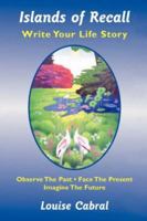 Islands of Recall: Write Your Life Story 0595435807 Book Cover