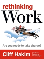 Rethinking Work: Are You Ready to Take Charge? 0891062300 Book Cover