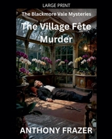 The Village Fête Murder (The Blackmore Vale Mysteries) B0GM28SVQJ Book Cover