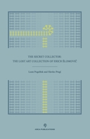 The Secret Collector: The Lost Art Collection of Erich Šlomovič 173430264X Book Cover