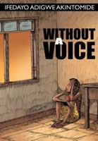 Without a Voice 1304538753 Book Cover