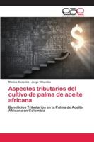 Aspectos tributarios del cultivo de palma de aceite africana 620214159X Book Cover