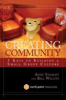 Creating Community: Five Keys to Building a Small Group Culture 1590523962 Book Cover