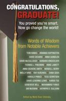 Congratulations, Graduate!: You Proved You're Smart. Now Go Change the World! 1416245731 Book Cover