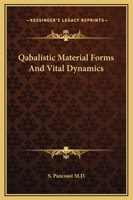 Qabalistic Material Forms And Vital Dynamics 1417993804 Book Cover