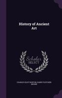 History of Ancient Art 1340683725 Book Cover