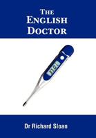 The English Doctor: A Medical Journey 1477155589 Book Cover