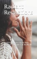 Radiant Revelations: Holistic Coaches Share How Radiant Your Life Can Really Be B084DGWRX5 Book Cover