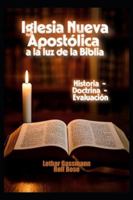 Iglesia Nueva Apostólica a la luz de la Biblia: Historia - Doctrina - Evaluación (Spanish Edition) B0FVVPNPFZ Book Cover