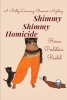 Shimmy Shimmy Homicide: A Belly Dancing Boomer Mystery 1737431408 Book Cover