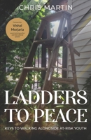 Ladders to Peace: Walking alongside a youth in crisis B0BTGFS22H Book Cover