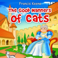 The Good Manners of Cats 1546834877 Book Cover