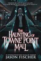 Haunting of Towne Point Mall 1963107330 Book Cover